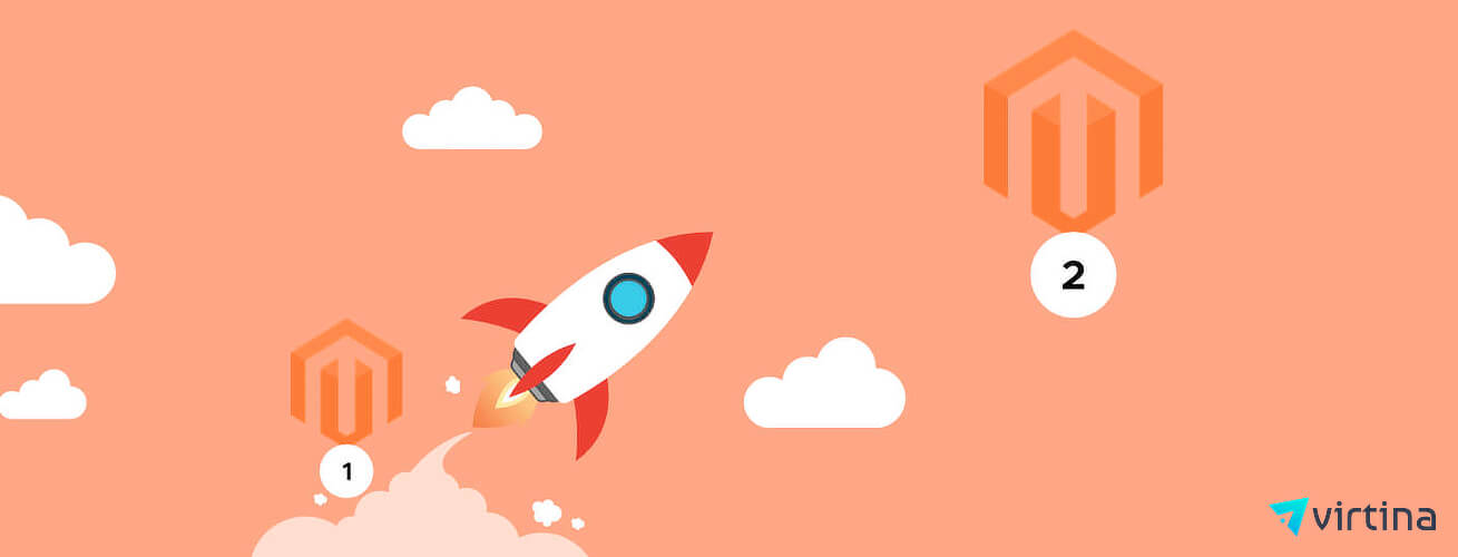 Reasons to Migrate from Magento 1 to Magento 2 in 2022